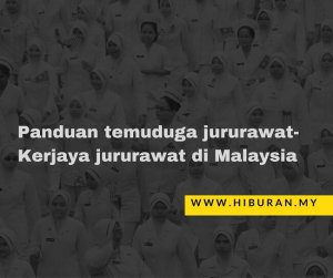 Panduan temuduga jururawat-Kerjaya jururawat di Malaysia