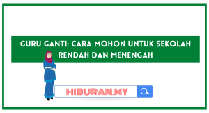 Guru Ganti Cara Mohon untuk Sekolah Rendah dan Menengah sepanjang tahun