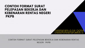 Contoh format Surat Pelepasan Bekerja dan Kebenaran Rentas Negeri PKPB