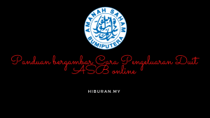 Panduan bergambar Cara Pengeluaran Duit ASB online