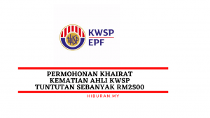 Permohonan Khairat Kematian Ahli KWSP tuntutan sebanyak RM2500