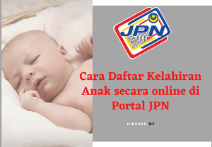 Cara Daftar Kelahiran Anak secara online di Portal JPN