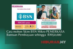 Cara mohon Skim BSN Mikro PEMERKASA Bantuan Pembiayaan sehingga RM50,000