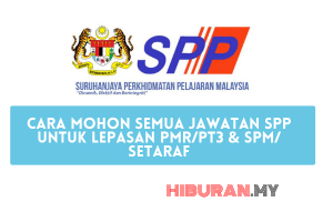 Cara mohon semua jawatan SPP untuk lepasan PMRPT3 & SPM Setaraf