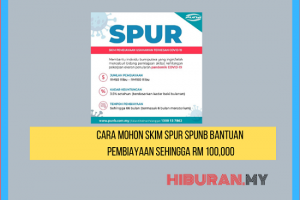 Cara mohon skim SPUR SPUNB bantuan pembiayaan sehingga RM 100,000