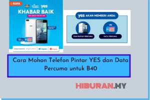 Cara mohon telefon pintar YES dan data percuma untuk B40
