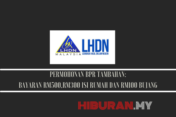Bpr Tambahan Bayaran Rm500 Rm300 Isi Rumah Dan Rm100 Bujang