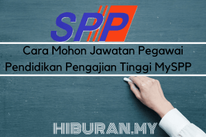 Cara Mohon Jawatan Pegawai Pendidikan Pengajian Tinggi MySPP
