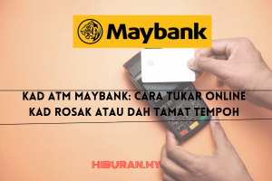 ad ATM Maybank Cara Tukar Online Kad Rosak Atau Dah Tamat Tempoh