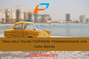 Temujanji Online PUSPAKOM Pemeriksaan,kos dan cara Mohon