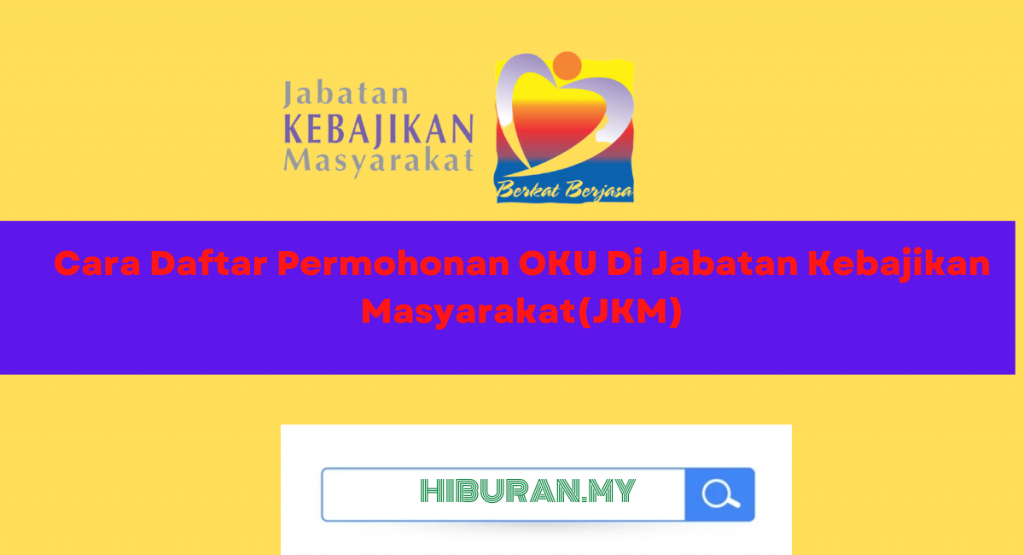 Cara Daftar Permohonan OKU Di Jabatan Kebajikan Masyarakat(JKM)
