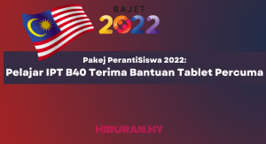 Pakej PerantiSiswa 2022 Pelajar IPT B40 Terima Bantuan Tablet Percuma