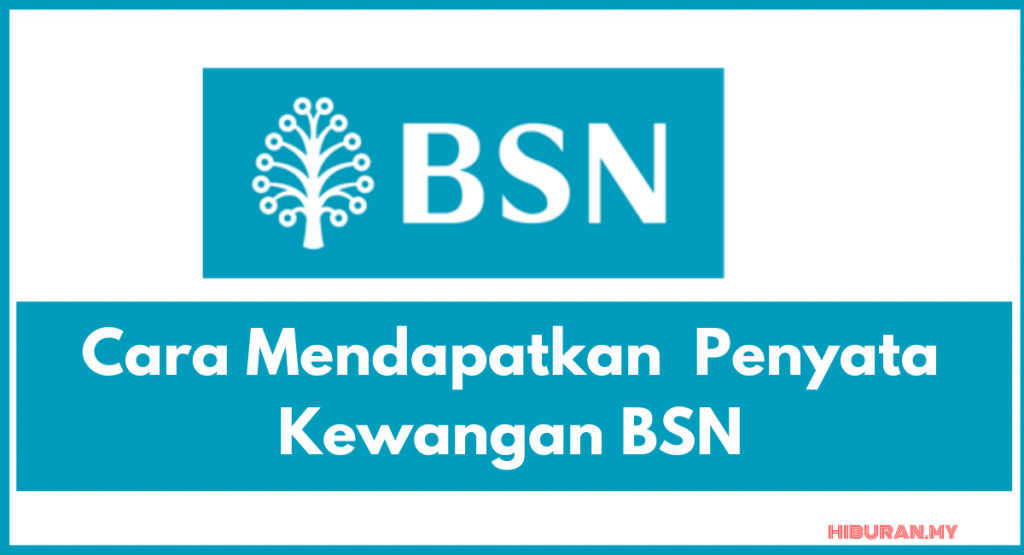 Cara Mendapatkan Bank Statement Penyata Kewangan BSN