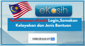 Permohonan eKasih Login,Semakan Kelayakan dan Jenis Bantuan