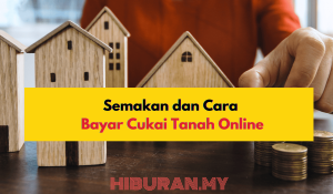 emakan dan Cara Bayar Cukai Tanah Online