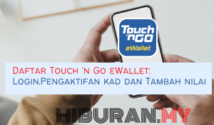 Daftar Touch 'n Go eWallet Login,Pengaktifan kad dan Tambah nilai