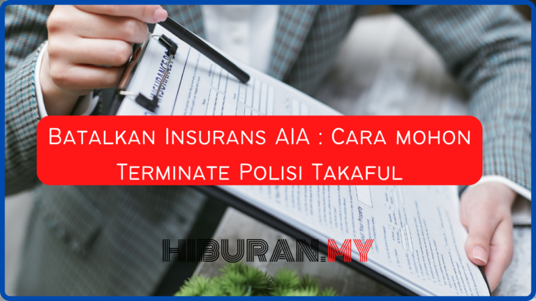 Batalkan Insurans AIA Cara mohon Terminate Polisi Takaful