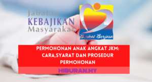ermohonan Anak Angkat JKM Cara,Syarat dan Prosedur Permohonan