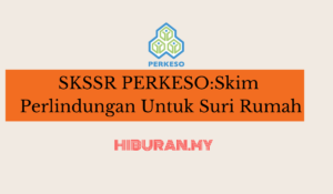 SKSSR PERKESO Skim Perlindungan Untuk Suri Rumah