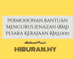 Permohonan Bantuan Mengurus Jenazah (BMJ) Pesara Kerajaan RM3,000