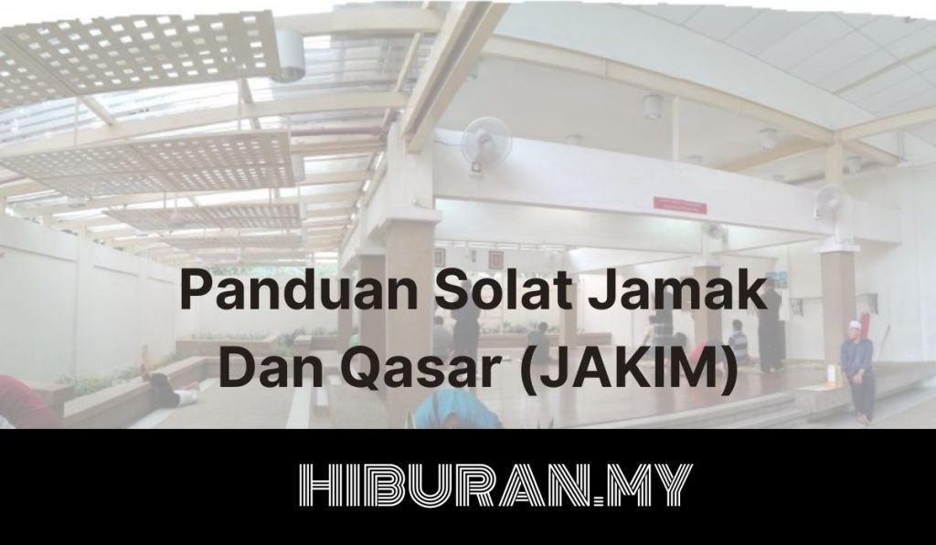 Panduan Solat Jamak Dan Qasar (JAKIM)