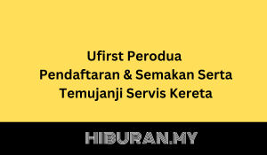 Ufirst Perodua Pendaftaran & Semakan serta Temujanji Servis Kereta