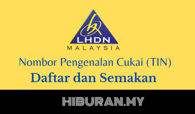 Nombor Pengenalan Cukai (TIN) Pendaftaran dan semakan Tax Identification Number anda