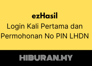 ezHasil Login Kali Pertama dan Permohonan No PIN LHDN