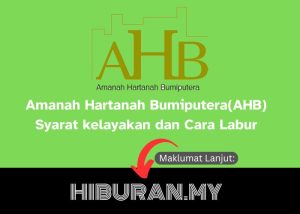 Amanah Hartanah Bumiputera (AHB)Syarat kelayakan dan Cara Labur