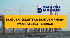 Bantuan iSejahtera Bantuan RM100-RM200 Secara Tahunan