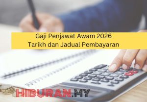 Gaji Penjawat Awam 2026 Tarikh dan Jadual Pembayaran