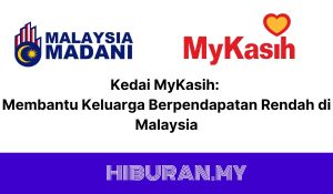 Kedai MyKasih: Membantu Keluarga Berpendapatan Rendah di Malaysia