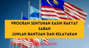 Program Sentuhan Kasih Rakyat Sabah: Jumlah bantuan dan kelayakan