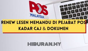 Renew Lesen Memandu di Pejabat Pos Kadar Caj & Dokumen