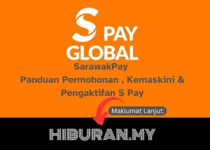 SarawakPay Panduan Permohonan, Kemaskini & Pengaktifan S Pay