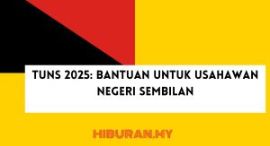 TUNS 2025 Bantuan untuk Usahawan Negeri Sembilan