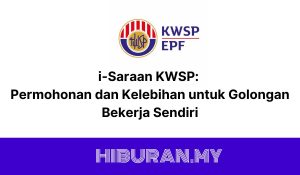 i-Saraan KWSP Permohonan dan Kelebihan untuk Golongan Bekerja Sendiri