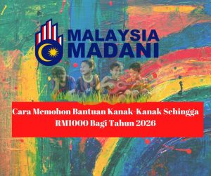 Permohonan Bantuan Kanak-Kanak (BKK) JKM 2026