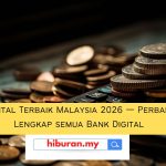 Bank Digital Terbaik Malaysia 2026 — Perbandingan Lengkap semua Bank Digital